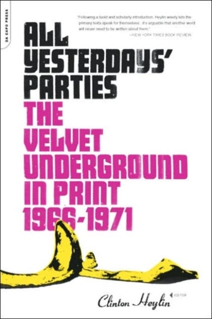 All Yesterdays' Parties - The Velvet Underground in Print, 1966-1971