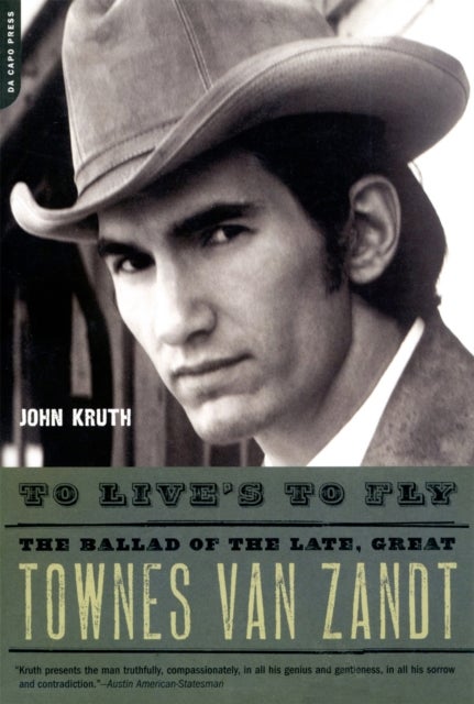 To Live's to Fly - The Ballad of the Late, Great Townes Van Zandt