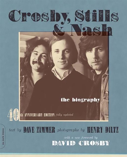 Crosby, Stills & Nash - The Biography
