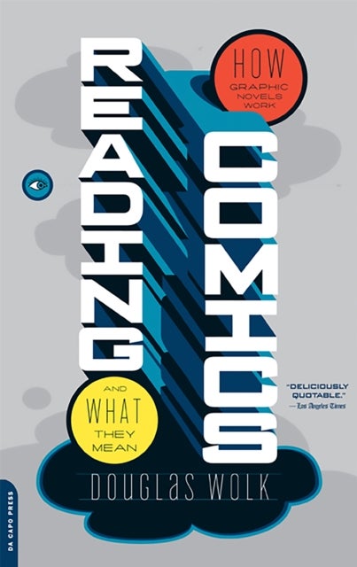 Reading Comics - How Graphic Novels Work and What They Mean