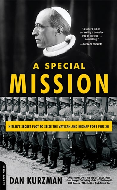 A Special Mission - Hitler's Secret Plot to Seize the Vatican and Kidnap Pope Pius XII