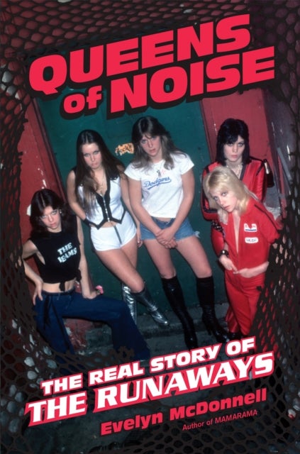 Queens of Noise - The Real Story of the Runaways