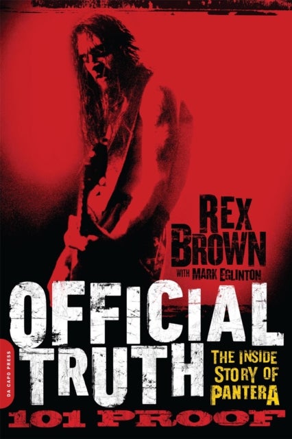 Official Truth, 101 Proof - The Inside Story of Pantera