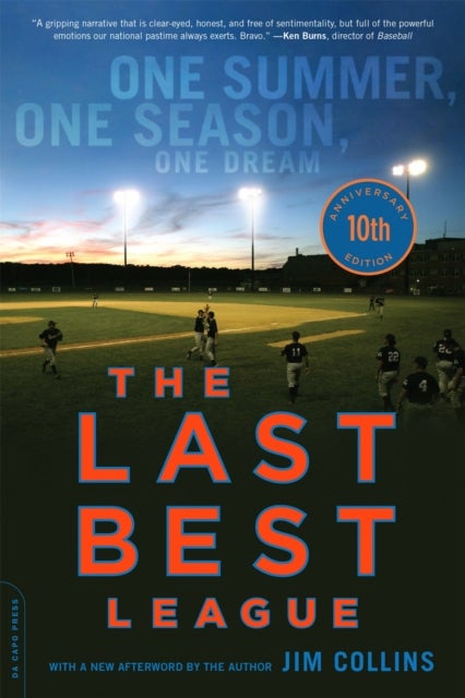 The Last Best League, 10th anniversary edition - One Summer, One Season, One Dream