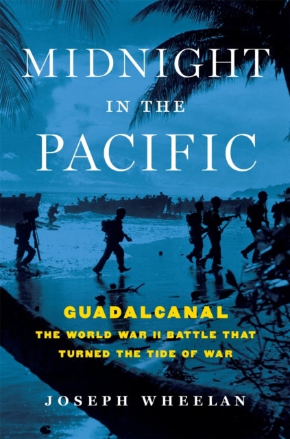 Midnight in the Pacific - Guadalcanal--The World War II Battle That Turned the Tide of War
