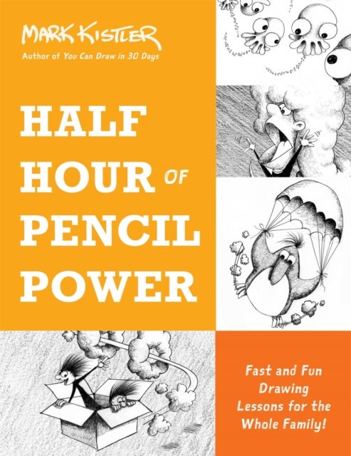 Half Hour of Pencil Power - Fast and Fun Drawing Lessons for the Whole Family!
