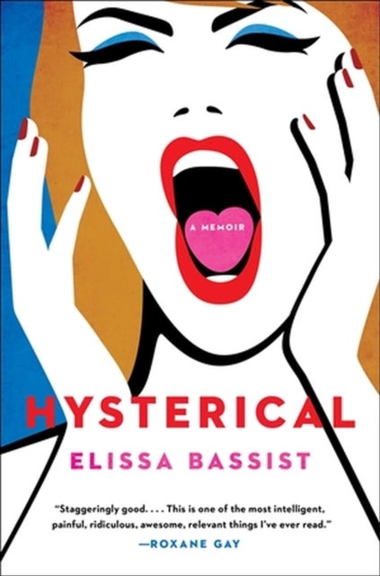 Hysterical - A Memoir