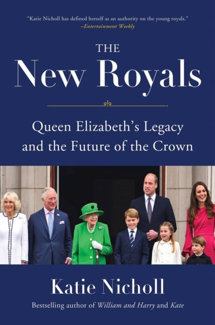 The New Royals - Queen Elizabeth's Legacy and the Future of the Crown