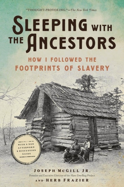 Sleeping with the Ancestors - How I Followed the Footprints of Slavery