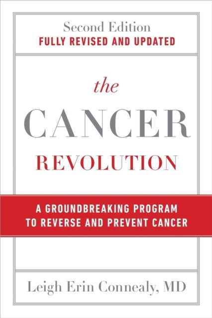 The Cancer Revolution - A Groundbreaking Program to Reverse and Prevent Cancer (Revised)