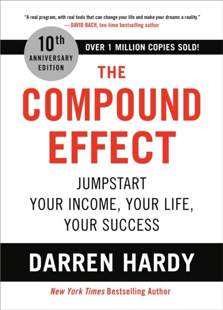 The Compound Effect : Jumpstart Your Income, Your Life, Your Success - Jumpstart Your Income, Your Life, Your Success