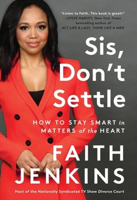 Sis, Don't Settle - How to Stay Smart in Matters of the Heart