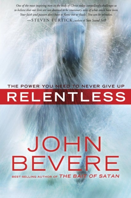 Relentless - The Power you Need to Never Give Up