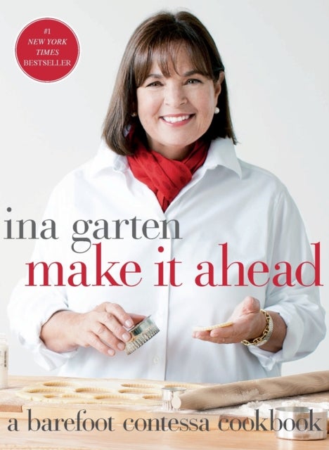Make It Ahead - A Barefoot Contessa Cookbook