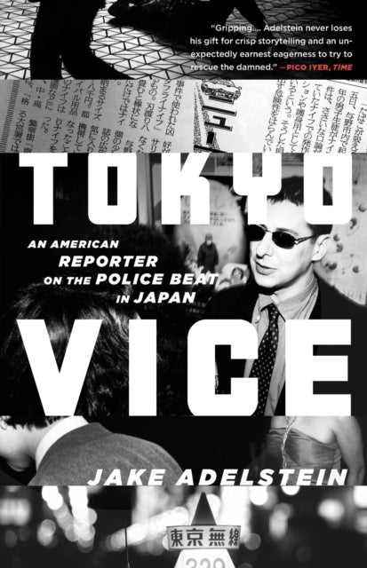 Tokyo Vice - An American Reporter on the Police Beat in Japan