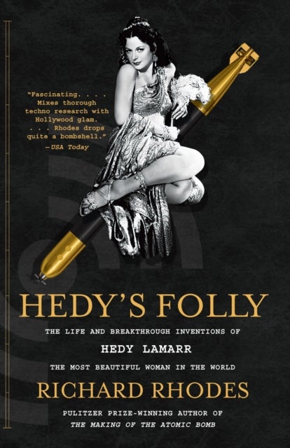 Hedy's Folly - The Life and Breakthrough Inventions of Hedy Lamarr, the Most Beautiful Woman in the World
