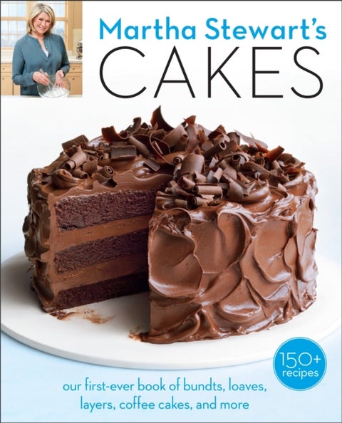 Martha Stewart's Cakes - Our First-Ever Book of Bundts, Loaves, Layers, Coffee Cakes, and More: A Baking Book