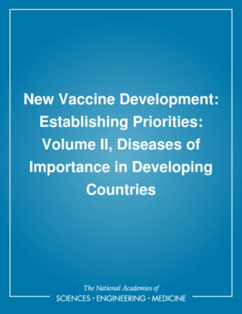 New Vaccine Development - Establishing Priorities: Volume II, Diseases of Importance in Developing Countries