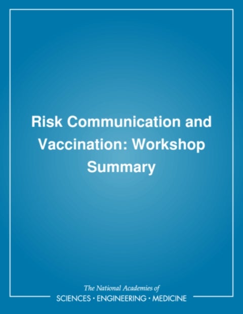 Risk Communication and Vaccination - Workshop Summary