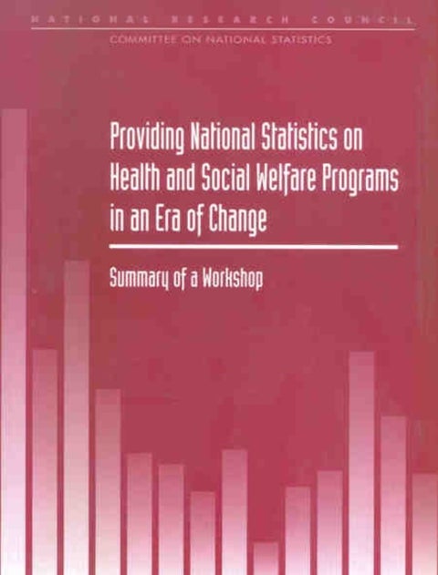 Providing National Statistics on Health and Social Welfare Programs in an Era of Change - Summary of a Workshop