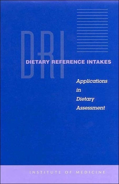 Dietary Reference Intakes - Applications in Dietary Assessment