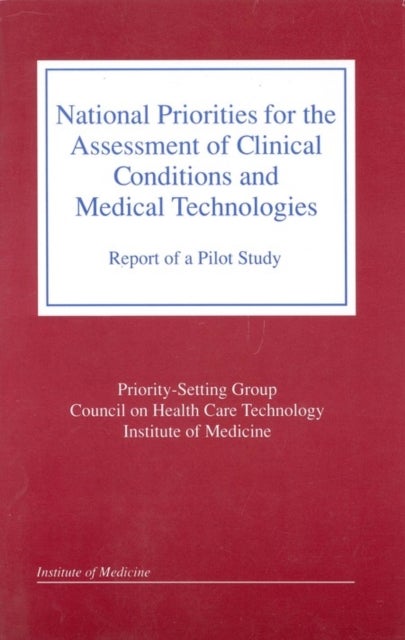 National Priorities for the Assessment of Clinical Conditions and Medical Technologies - Report of a Pilot Study
