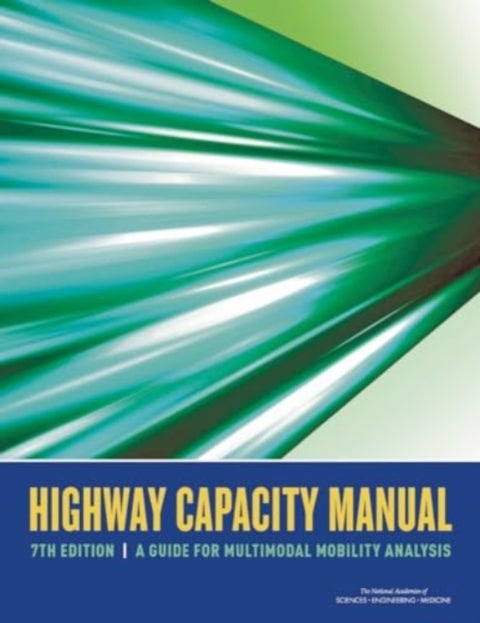 Highway Capacity Manual 7th Edition - A Guide for Multimodal Mobility Analysis