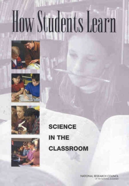 How Students Learn - Science in the Classroom