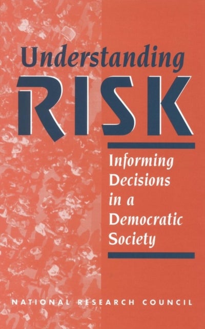 Understanding Risk - Informing Decisions in a Democratic Society