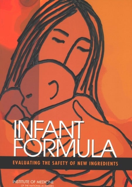 Infant Formula - Evaluating the Safety of New Ingredients