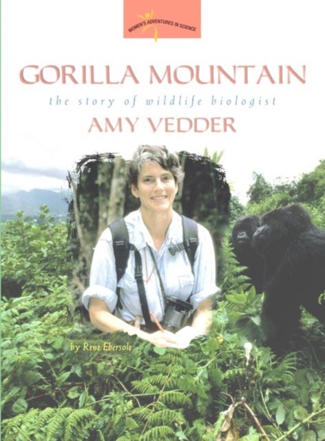 Gorilla Mountain - The Story of Wildlife Biologist Amy Vedder