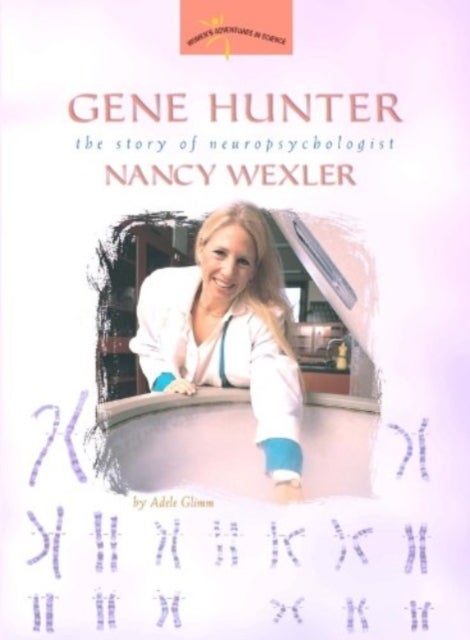 Gene Hunter - The Story of Neuropsychologist Nancy Wexler