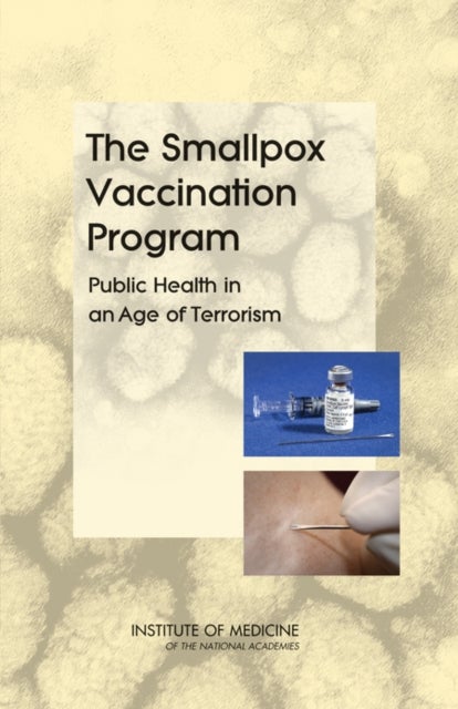 The Smallpox Vaccination Program - Public Health in an Age of Terrorism