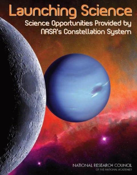 Launching Science - Science Opportunities Provided by NASA's Constellation System