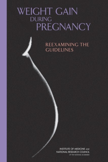 Weight Gain During Pregnancy - Reexamining the Guidelines