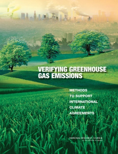 Verifying Greenhouse Gas Emissions - Methods to Support International Climate Agreements
