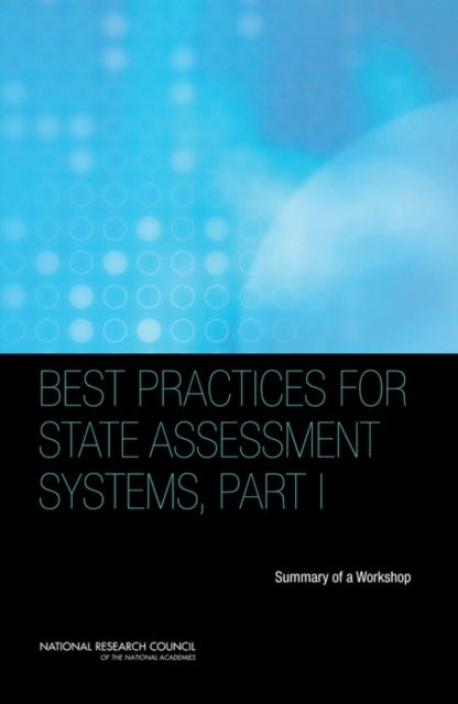 Best Practices for State Assessment Systems, Part I - Summary of a Workshop