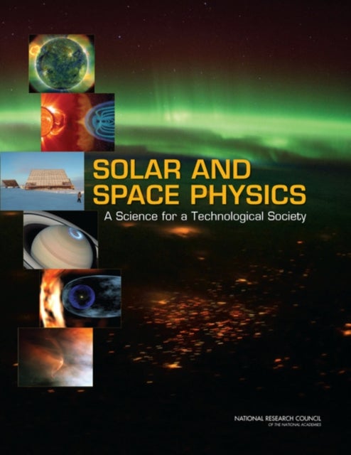 Solar and Space Physics - A Science for a Technological Society