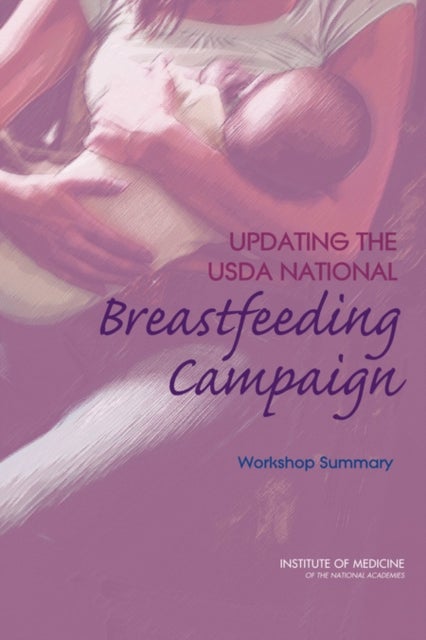 Updating the USDA National Breastfeeding Campaign - Workshop Summary