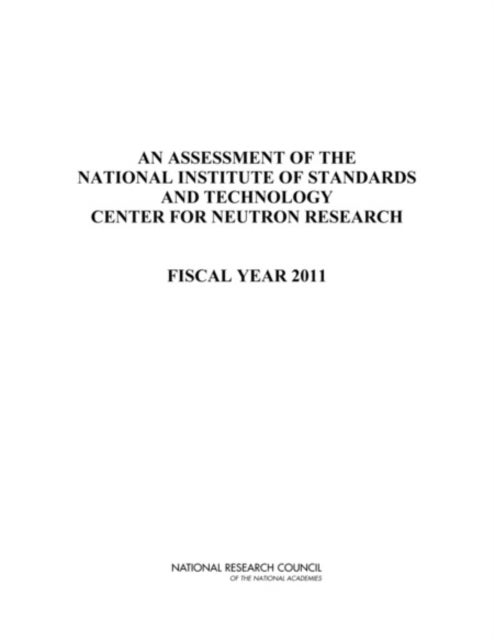 An Assessment of the National Institute of Standards and Technology Center for Neutron Research - Fiscal Year 2011