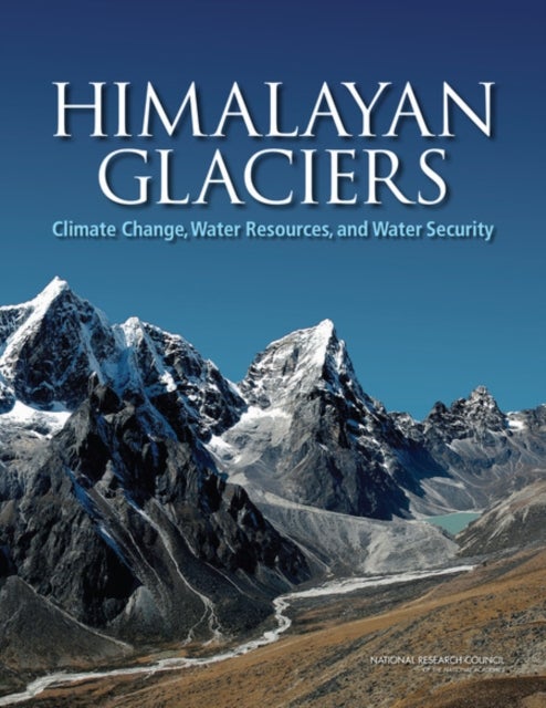 Himalayan Glaciers - Climate Change, Water Resources, and Water Security