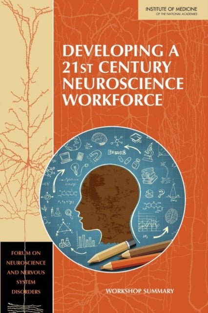 Developing a 21st Century Neuroscience Workforce - Workshop Summary