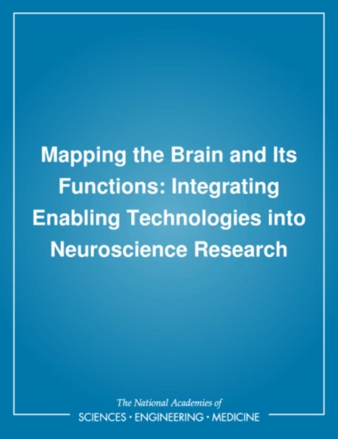 Mapping the Brain and Its Functions - Integrating Enabling Technologies into Neuroscience Research