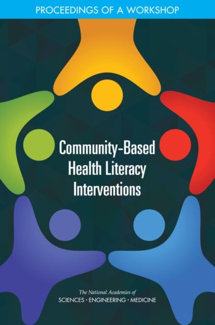 Community-Based Health Literacy Interventions - Proceedings of a Workshop