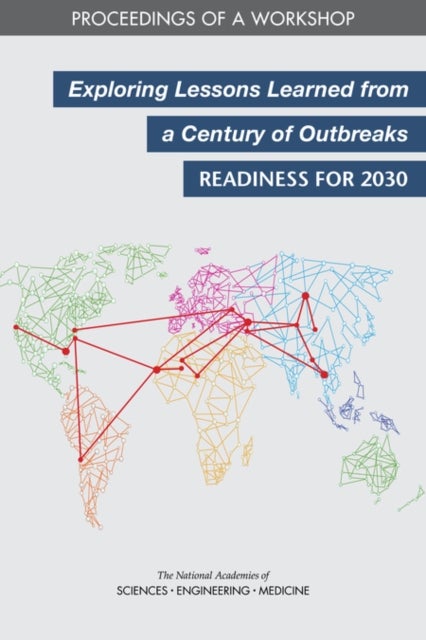 Exploring Lessons Learned from a Century of Outbreaks - Readiness for 2030: Proceedings of a Workshop