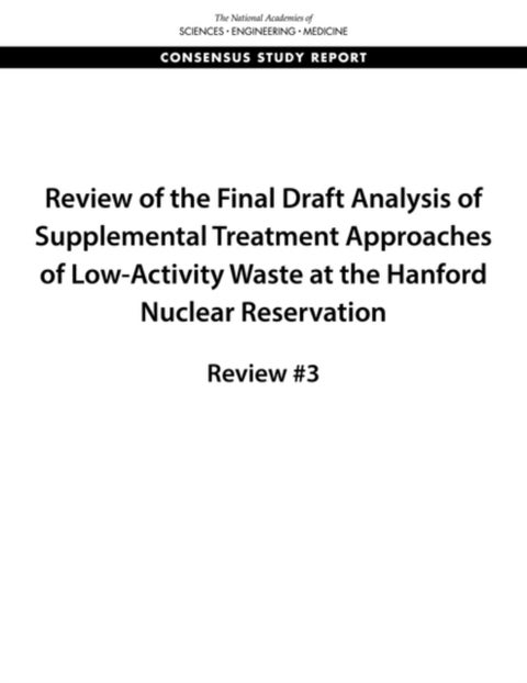 Review of the Final Draft Analysis of Supplemental Treatment Approaches of Low-Activity Waste at the Hanford Nuclear Reservation - Review #3
