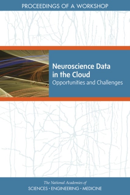 Neuroscience Data in the Cloud - Opportunities and Challenges: Proceedings of a Workshop