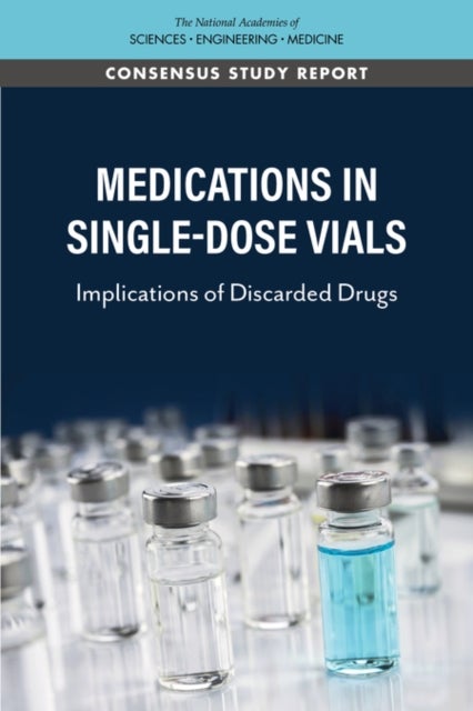 Medications in Single-Dose Vials - Implications of Discarded Drugs