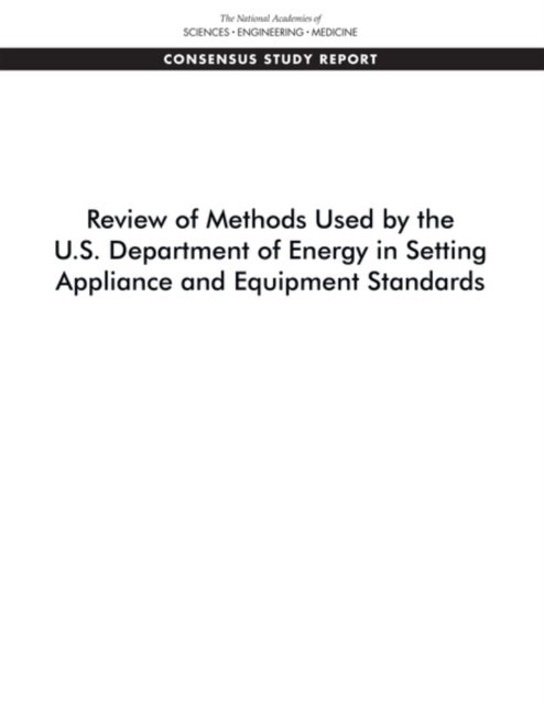 Review of Methods Used by the U.S. Department of Energy in Setting Appliance and Equipment Standards