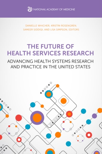 The Future of Health Services Research - Advancing Health Systems Research and Practice in the United States